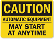 Caution Automatic Equipment May Start Sign