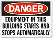 Danger Equipment Building Starts Stops Sign