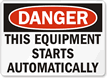 Danger Equipment Starts Automatically Sign