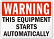 Warning Equipment Starts Automatically Sign