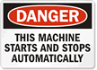Danger Machine Starts Stops Automatically Sign