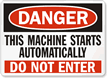 Danger: Starts Automatically Do Not Enter Sign