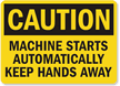 Caution: Machine Starts Automatically Sign
