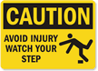 Caution Avoid Injury Watch Your Step Sign