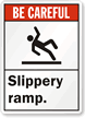 Be Careful Slippery Ramp Sign