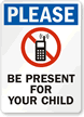 Please Be Present For Your Child Sign