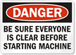 Danger Be Sure Everyone Is Clear Sign