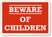Humorous Beware Of Children Sign