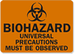 Biohazard Universal Precautions Must Be Observed Sign