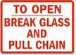 To Open Break Glass Pull Chain Sign