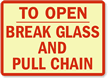 To Open Break Glass Pull Chain Sign