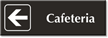 Cafeteria, with Left Arrow Engraved Sign
