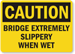 Caution Bridge Slippery When Wet Sign