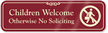 Children Welcome Otherwise No Soliciting Sign