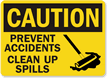 Caution Prevent Accidents Clean Up Spills Sign