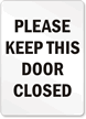 Please Keep This Door Closed Sign