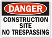 Danger Construction Site No Trespassing Sign