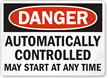 Danger: Automatically Controlled Starts Any Time Sign