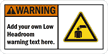 Add your Low Headroom warning text Sign