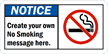Notice (ANSI)Create own No Smoking message Sign