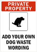 PRIVATE PROPERTYADD YOUR OWN DOG WASTE Sign