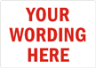 YOUR WORDING HERE Sign
