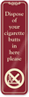 Dispose Cigarette Butts Here Please ShowCase Wall Sign