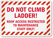 Do Not Climb Ladder! Maintenance Staff Only Sign