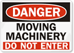 Danger Moving Machinery Enter Sign