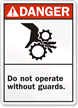 Do Not Operate Without Guards ANSI Sign