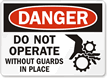Do Not Operate Without Guards (graphic) Sign