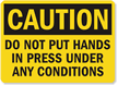 Do Not Put Hands In Press Sign