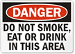 Danger Do Not Smoke Eat Drink Sign