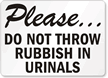 Throw Rubbish In Urinals Sign