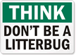 Think Don't Litterbug Sign