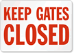 Keep Gates Closed Sign