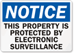 Notice Property Protected Electronic Surveillance Sign