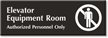 Elevator Equipment Room  Authorized Personnel Only Engraved Sign