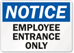 Notice Employee Entrance Only Sign