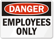Danger: Employees Only