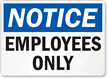 Notice Employees Only Sign