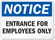 Notice Entrance for Employees Only Sign