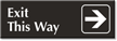 Exit This Way  with Right Arrow Engraved Sign