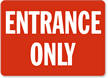 Entrance Only Sign