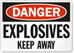 Danger Explosives Keep Away Sign