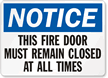 Notice Fire Door Must Remain Closed Sign