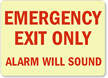 Emergency Exit Only Alarm Will Sound Sign