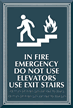 Fire Emergency - Do Not Use Elevators Sign
