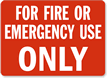 Fire Emergency Use Only Sign