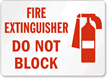 Fire Extinguisher Do Not Block Sign